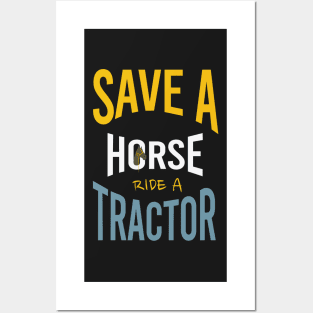 Funny Farming Save a Horse Ride a Tractor Posters and Art